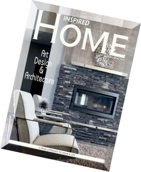 Inspired Home Magazine – March-April 2016