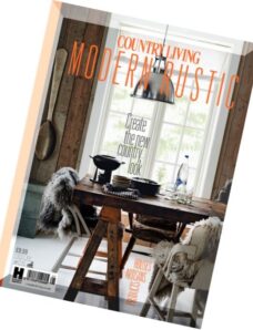 Country Living – Modern Rustic – Issue 5, 2016