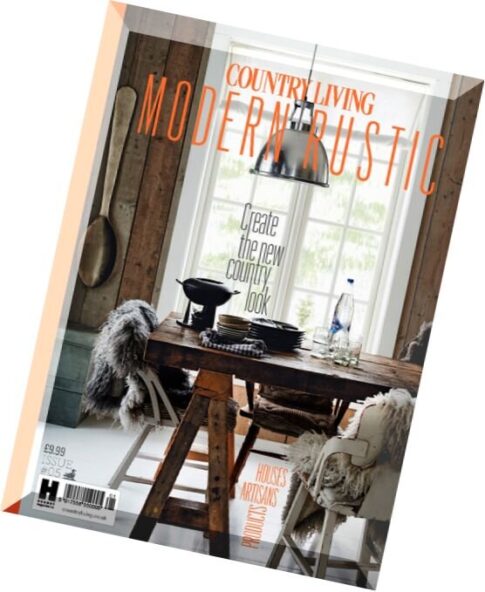 Country Living – Modern Rustic – Issue 5, 2016