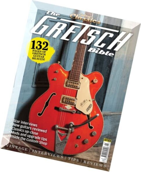 Guitar & Bass Classics — The Gretsch Bible 2016