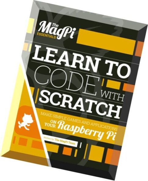 The Magpi – Learn To Code With Scratch – Vol 1, 2016
