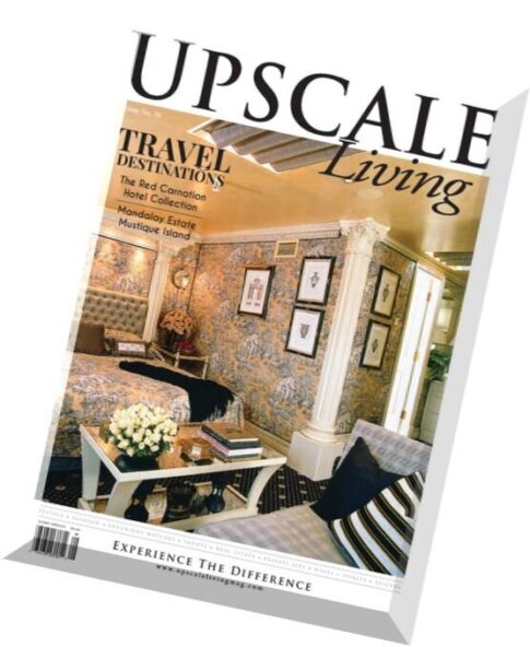 Upscale Living Magazine – Issue 39, 2016