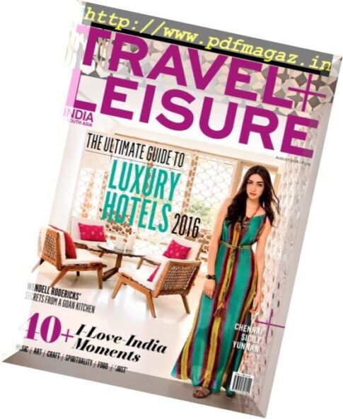Travel + Leisure India & South Asia – August 2016