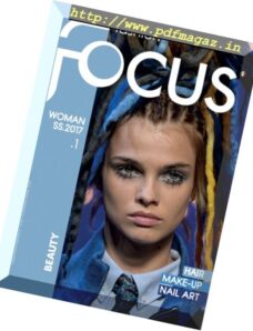 Fashion Focus – Woman Beauty – Issue 1 – Spring-Summer 2017