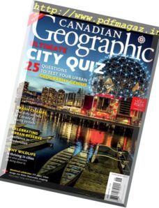 Canadian Geographic – May-June 2017