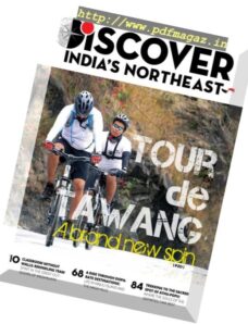 Discover India’s Northeast — May — June 2017