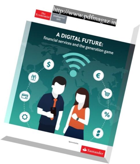 The Economist (Intelligence Unit) — A Digital Future financial services and the generation game 2017
