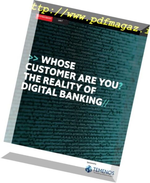 The Economist (Intelligence Unit) — Whose Customer are you The Reality of Digital Banking 2018