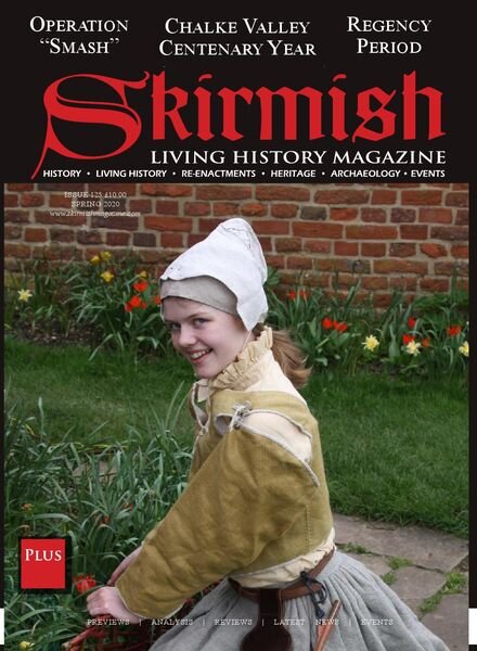 Skirmish Living History — Issue 125 — Spring 2020