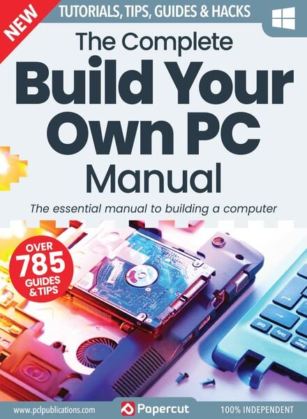 The Complete Building Your Own PC Manual — March 2023