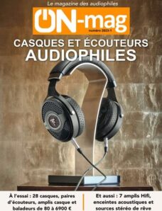 ON Magazine – casques et ecouteurs audiophiles 2023-1
