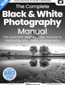 The Complete Black & White Photography Manual – Issue 4 – September 2023