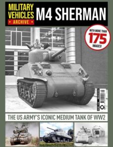 Military Vehicles Archive — Issue 5 M4 Sherman — 26 January 2024