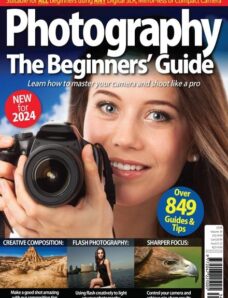 Photography The Beginners’ Guide – Volume 34 – December 2023