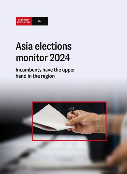 The Economist Intelligence Unit — Asia elections monitor 2024