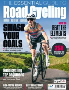 Cycling Plus Presents – The Essential Guide to Road Cycling – February 2024