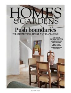 Homes & Gardens UK – March 2024