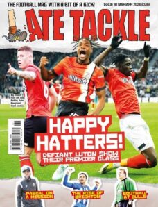 Late Tackle Football – Issue 91 – March-April 2024