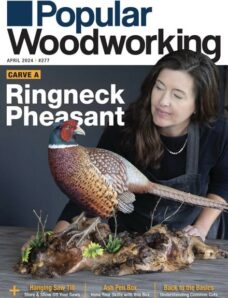 Popular Woodworking – March-April 2024