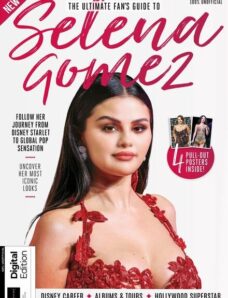 The Ultimate Fan’s Guide To Selena Gomez – 1st Edition – February 2024