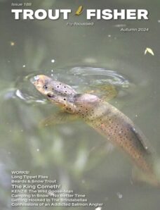 Trout Fisher – Issue 188 – Autumn 2024