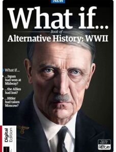 All About History – What If Book of Alternative History WWII – 1st Edition – March 2024