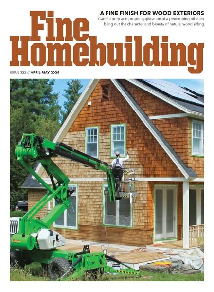 Fine Homebuilding — April-May 2024