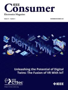 IEEE Consumer Electronics Magazine – November-December 2023