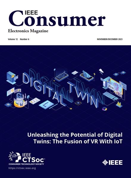 IEEE Consumer Electronics Magazine — November-December 2023