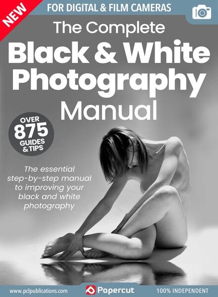 The Complete Black & White Photography Manual — March 2024