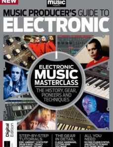 Computer Music Presents — The Music Producer’s Guide to Electronic — 4th Edition — 11 April 2024