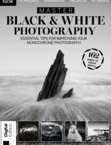 Digital Photographer Presents — Master Black & White Photography — 2nd Edition — 28 March 2024