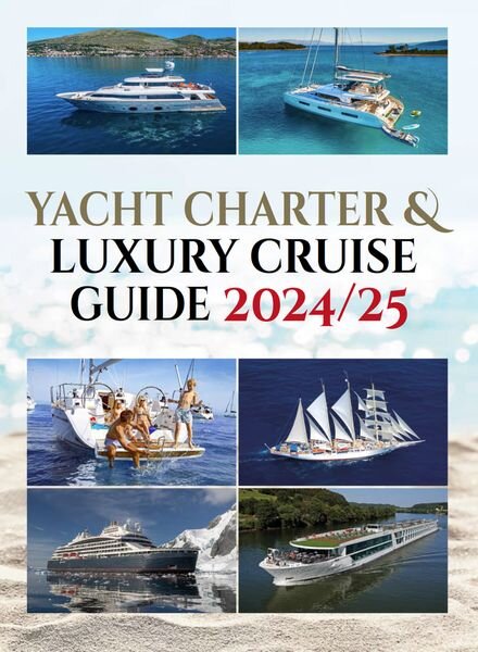 Yacht Charter & Cruise — Annual Guide 2024-2025