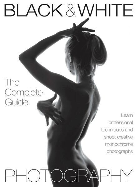 Black & White Photography The Complete Guide — May 2024
