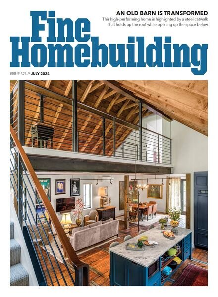 Fine Homebuilding – Issue 324 – July 2024