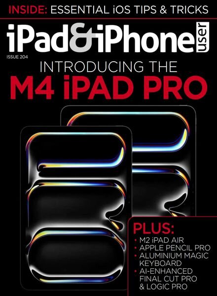 iPad & iPhone User — Issue 204 2024
