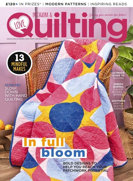 Love Patchwork & Quilting — Issue 137 2024