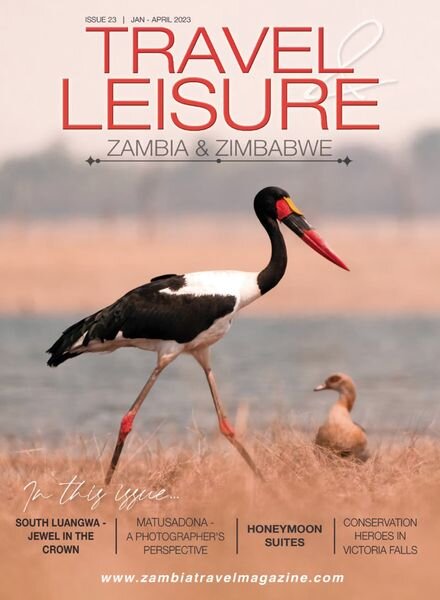 Travel & Leisure Zambia & Zimbabwe – Issue 23 – January-April 2023