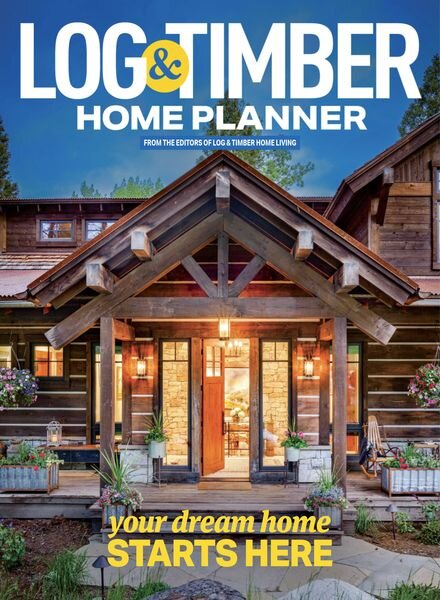 Log & Timber Home Living — Home Planner 2024