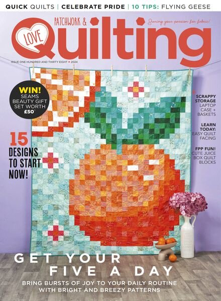 Love Patchwork & Quilting — Issue 138 2024