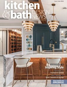 Kitchen & Bath Design News — June-July 2024