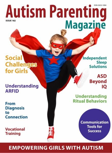 Autism Parenting – Issue 182 2025
