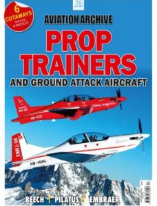 Aviation Archive – Issue 83 Prop Trainers and Ground Attack Aircraft 2025