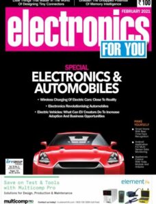Electronics For You – February 2021