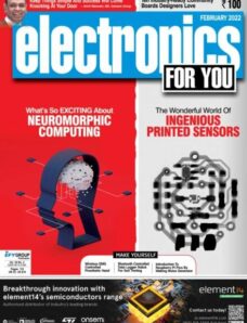 Electronics For You – February 2022