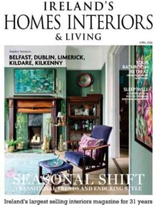 Ireland’s Homes Interiors & Living – April 2026