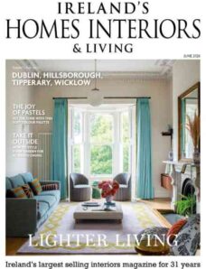 Ireland’s Homes Interiors & Living – June 2026