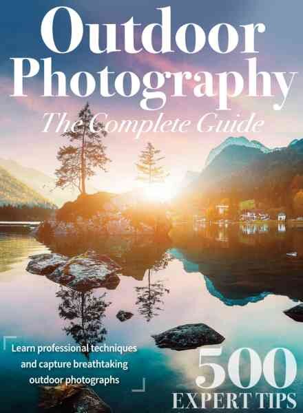 Outdoor Photography The Complete Guide – April 2023