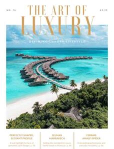 The Art of Luxury – Issue 76 2026